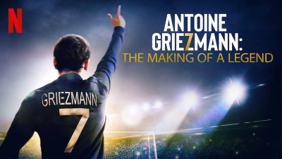 Antoine Griezmann: Làm nên một huyền thoại (Antoine Griezmann: The Making of a Legend)