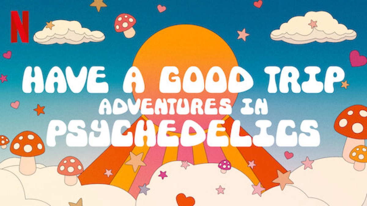 Ảo giác: Chuyến phiêu lưu vui vẻ (Have a Good Trip: Adventures in Psychedelics)