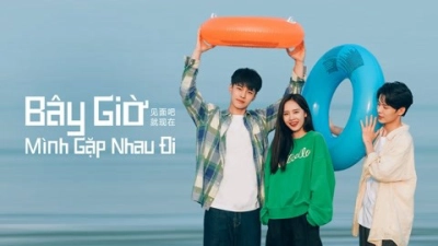 Bây Giờ Mình Gặp Nhau Đi (Let's Meet Now)