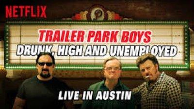 Bộ ba trộm cắp: Say, phê và thất nghiệp - Trực tiếp tại Austin (Trailer Park Boys: Drunk, High and Unemployed: Live in Austin)