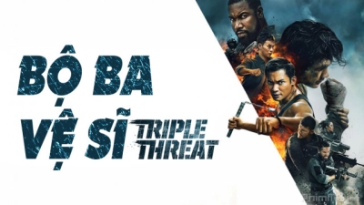 Bộ Ba Vệ Sĩ (Tripple Threat)
