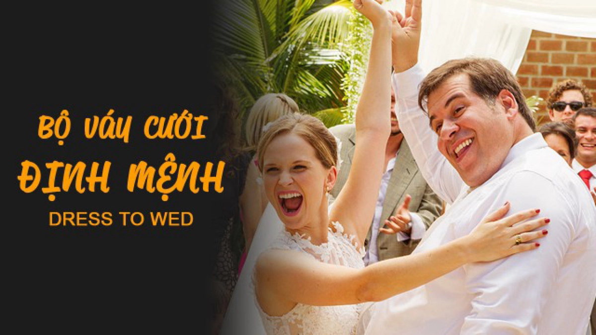 Bộ Váy Cưới Định Mệnh (Dress to Wed)