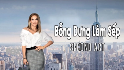Bỗng Dưng Làm Sếp (Second Act)