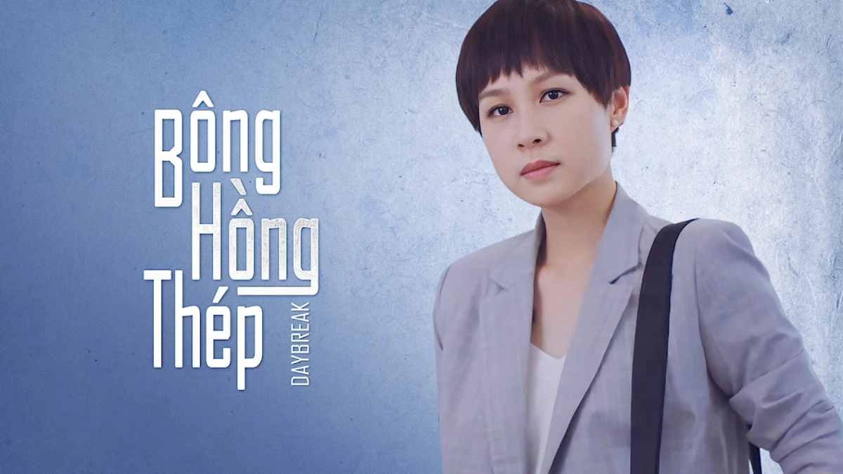 Bông Hồng Thép (Daybreak 2019)