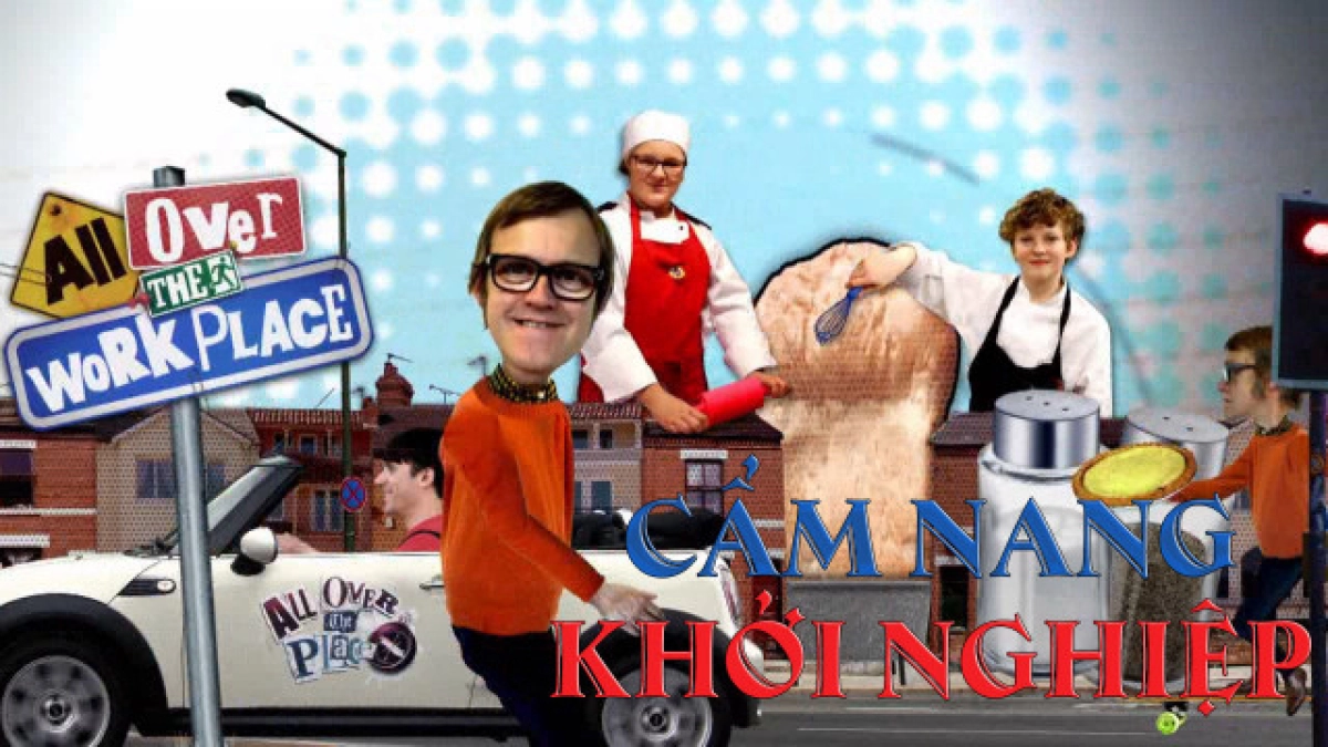 Cẩm Nang Khởi Nghiệp (All Over The Workplace)