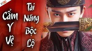 Cẩm Y Vệ (Tài Năng Bộc Lộ)