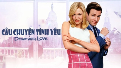 Câu Chuyện Tình Yêu (Down With Love)