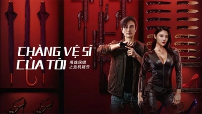 Chàng Vệ Sĩ Của Tôi (My Dear Bodyguard)