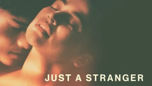 Chỉ là người xa lạ (Just A Stranger)