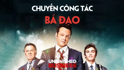 Chuyến Công Tác Bá Đạo (Unfinished Business)