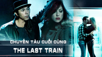 Chuyến Tàu Cuối Cùng (The Last Train)
