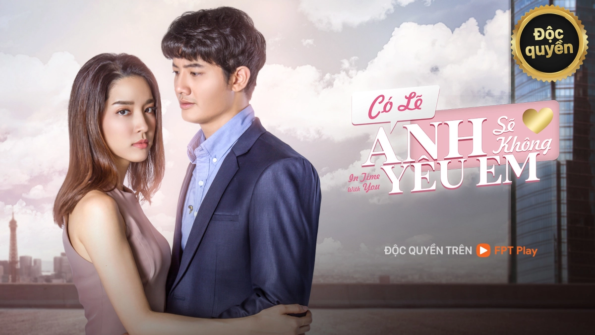 Có Lẽ Anh Sẽ Không Yêu Em (In Time With You)