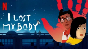 Cơ thể tôi đâu rồi? (I Lost My Body)
