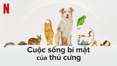 Cuộc sống bí mật của thú cưng (The Hidden Lives of Pets)
