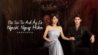 Đối Với Tôi, Anh Ấy Là Người Nguy Hiểm (My Lethal Man)