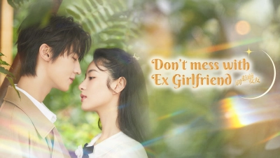 Đừng Chọc Bạn Gái Cũ (Don't Mess With EX-Girlfriend)