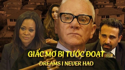 Giấc Mơ Bị Tước Đoạt (Dreams I Never Had)