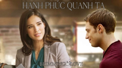 Hạnh Phúc Quanh Ta (Brimming with Love)