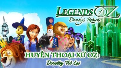 Huyền Thoại Xứ Oz: Dorothy Trở Lại (Legends of Oz: Dorothy's Return)