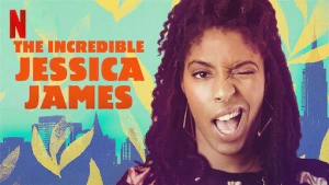 Jessica James siêu đẳng (The Incredible Jessica James)