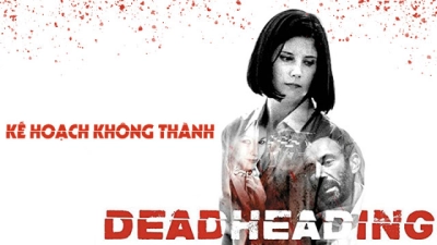 Kế Hoạch Không Thành (Dead Heading)