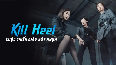 Kill Heel Cuộc Chiến Giày Gót Nhọn (Kill Heel)