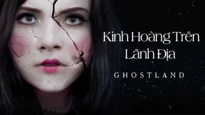 Kinh Hoàng Trên Lãnh Địa Ma (Ghostland)