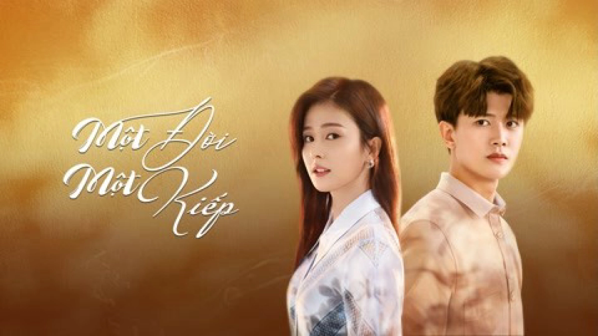 Một Đời Một Kiếp (Nhất Sinh Nhất Thế) (Forever and Ever)