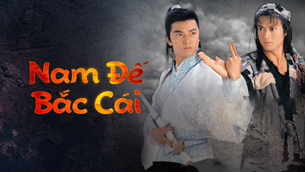 Nam Đế Bắc Cái (The Condor Heroes Return)