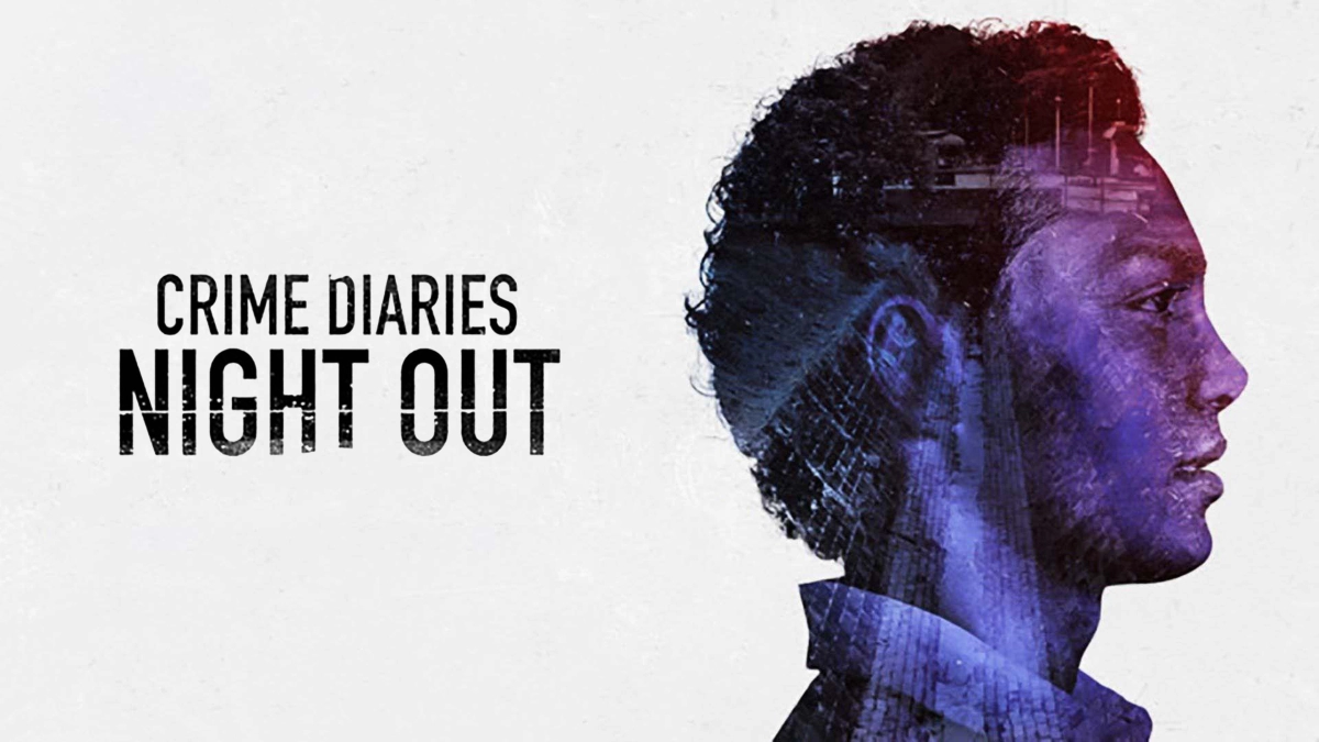 Nhật ký tội phạm: Đêm vắng (Crime Diaries: Night Out)