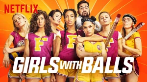 Những cô gái quả cảm (Girls With Balls)
