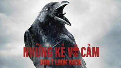 Những Kẻ Vô Cảm (Don't Look Back)