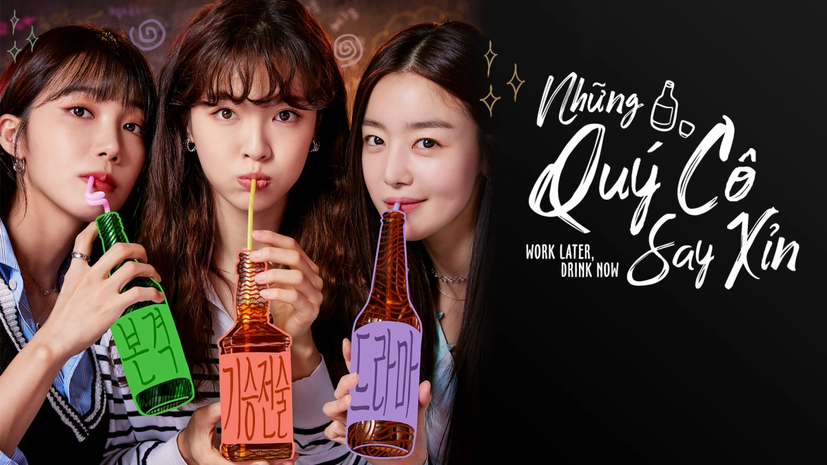 Những Quý Cô Say Xỉn (Work Later, Drink Now)