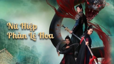 Nữ Hiệp Phàn Lê Hoa (Nvxia Fan Lihua)