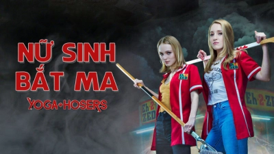 Nữ Sinh Bắt Ma (Yoga Hosers)