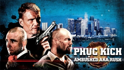 Phục Kích (Ambushed aka Rush)