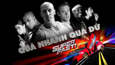 Quá Nhanh Quá Dữ (Super Fast)