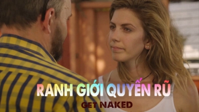 Ranh Giới Quyến Rũ (Get Naked)