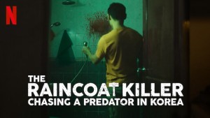 Sát Nhân Áo Mưa: Truy Lùng Hung Thủ Ở Hàn Quốc (The Raincoat Killer: Chasing a Predator in Korea)