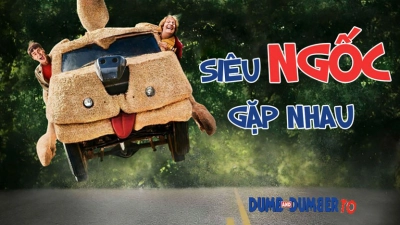 Siêu Ngốc Gặp Nhau (Dumb and Dumber To)