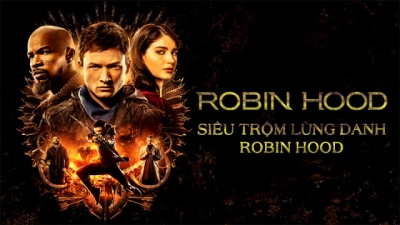 Siêu Trộm Lừng Danh Robin Hood (Robin Hood)