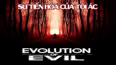Sự Tiến Hóa Của Tội Ác (Evolution of Evil)
