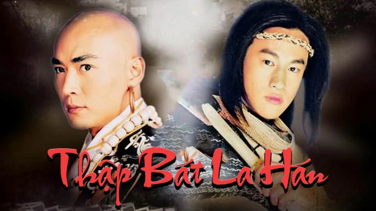 Thập Bát La Hán (Eighteen Arhats Of Shaolin Temple)