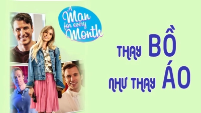 Thay Bồ Như Thay Áo (A Man for Every Month)
