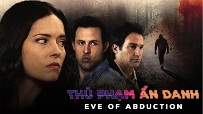 Thủ Phạm Ẩn Danh (Eve of Abduction)