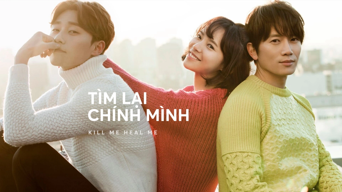 Tìm Lại Chính Mình (Kill Me, Heal Me)
