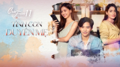 Tình Con Duyên Mẹ (Club Friday The Series 11: Ruk Mai Mee Tua Ton)