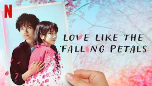 Tình yêu như cánh hoa rơi (Love Like the Falling Petals)