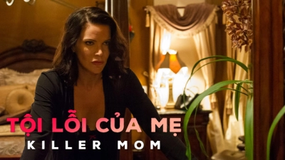 Tội Lỗi Của Mẹ (Killer Mom)
