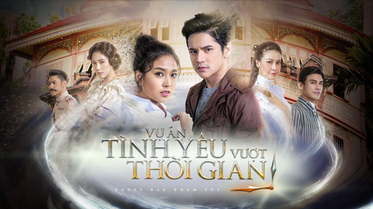 Vụ Án Tình Yêu Vượt Thời Gian (Kadee Rak Kham Pop)